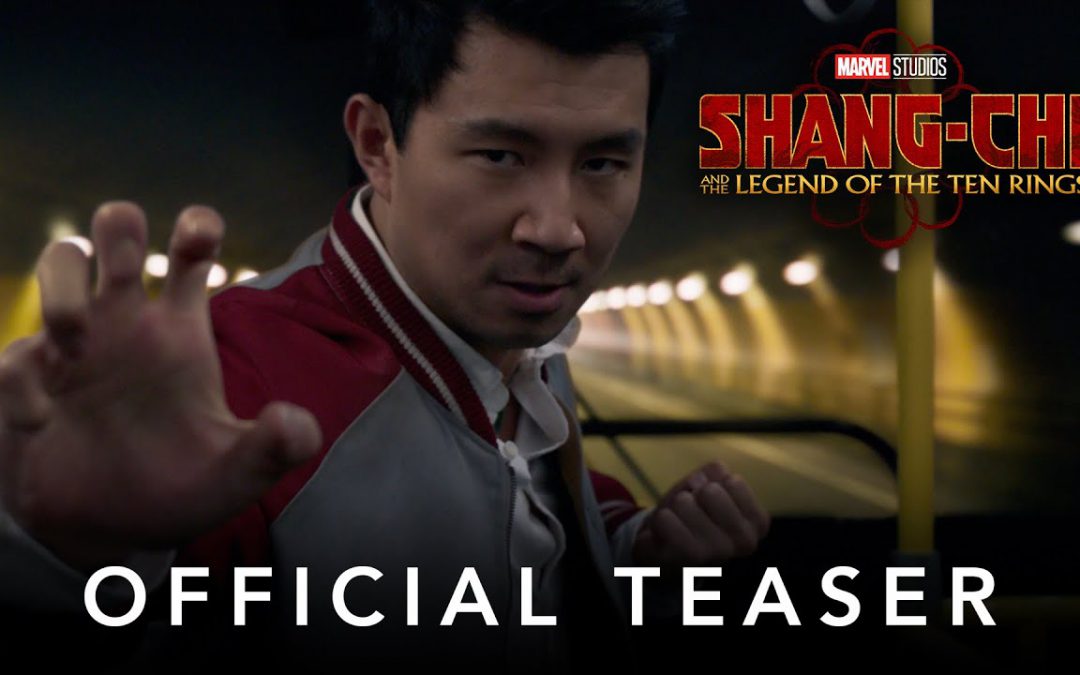 Shang-Chi & the Legend of the Ten Rings – Official Teaser